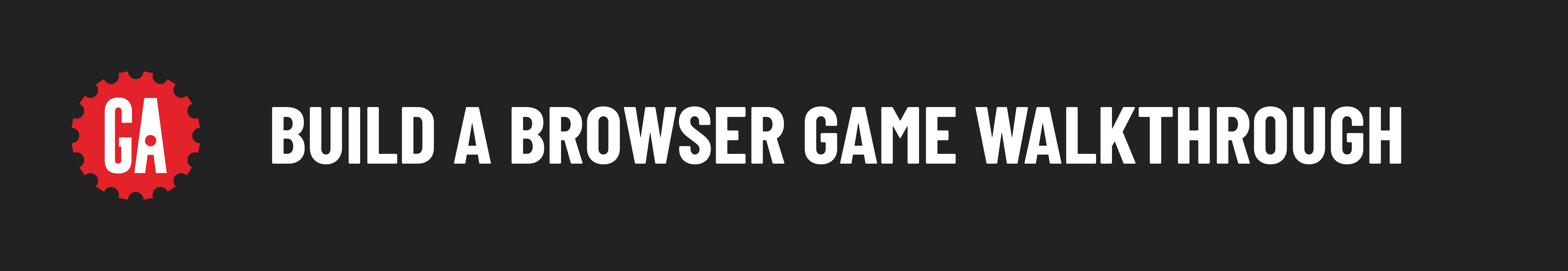 Build a Browser Game Walkthrough